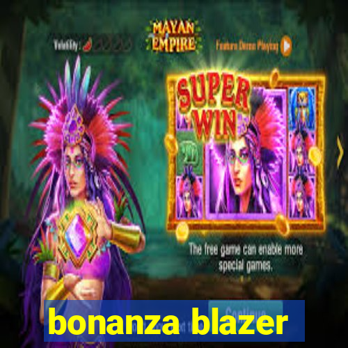 bonanza blazer